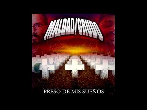 Preso De Mis Suenos- MALDAD/CRUDO