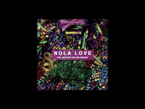 NOLA LOVE - Tal med din Ven om Døden