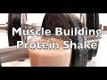 Muscle Building Protein Shake | Mike Burnell