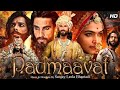 Raani Padmavati 2025 Deepika Padukone Historical Action Drama Full HD Movie