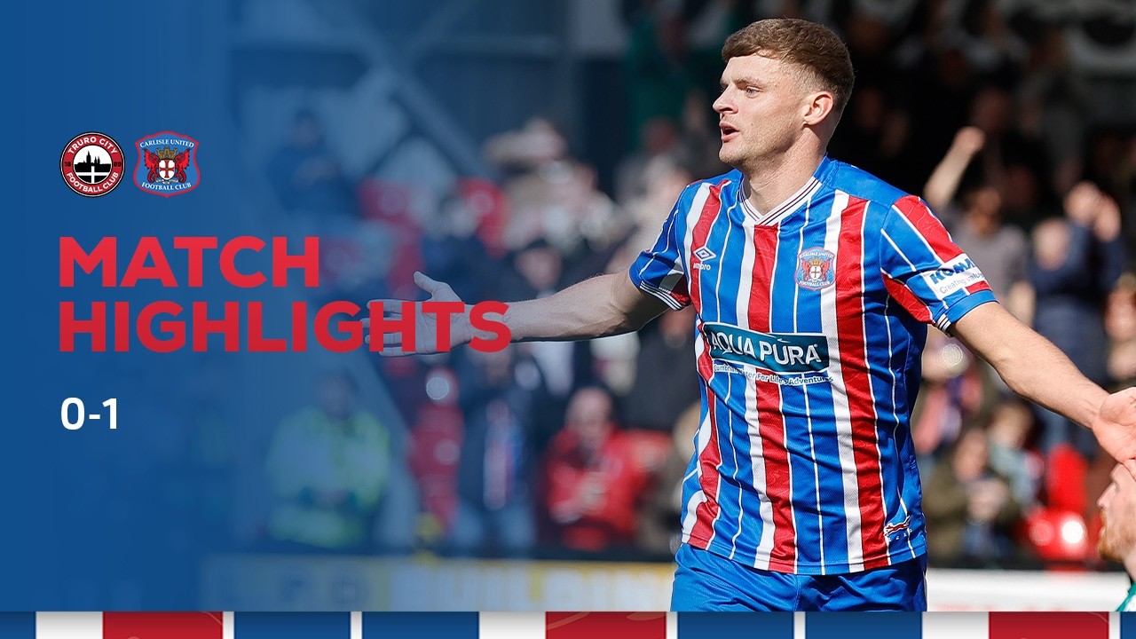 Truro City vs Carlisle United Highlights