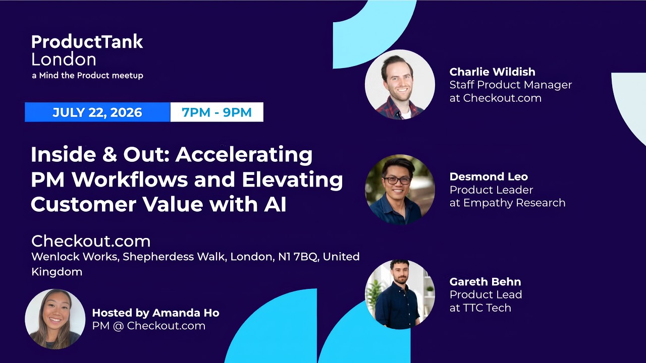 Accelerating PM Workflows and Elevating Customer Value with AI | ProductTank London