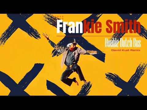 Frankie Smith - Double Dutch Bus (David Kust Remix)