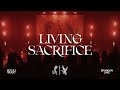 Living Sacrifice - Brandon Lake | House of Miracles (Live) - Bethel Music Living Sacrifice - Brandon Lake | House of Miracles (Live)