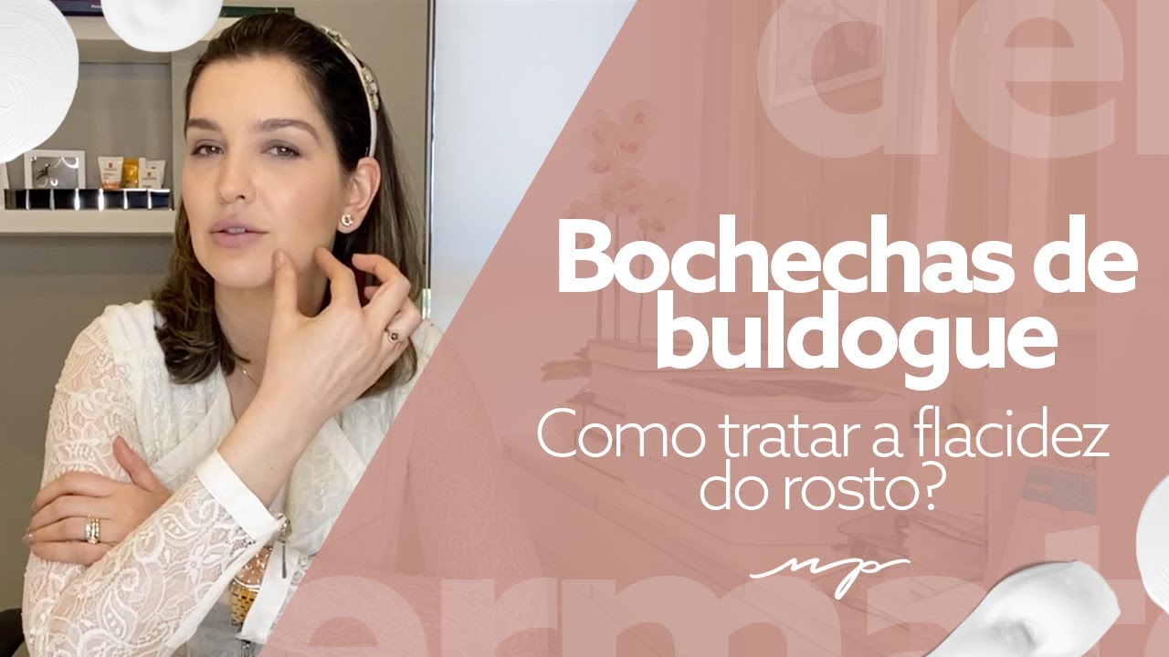 Bochechas de buldogue: Como tratar flacidez no rosto? | Dra. Mariana Piccinin