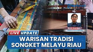 Rumah Tenun Pucuk Rebung Pekanbaru Aktif Produksi Songket Berbagai Motif, Pertahankan Warisan Budaya