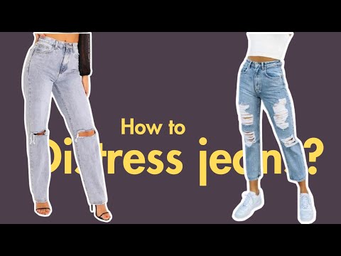 How to Distress Jeans? | Ripped Jeans, Torn Jeans or...