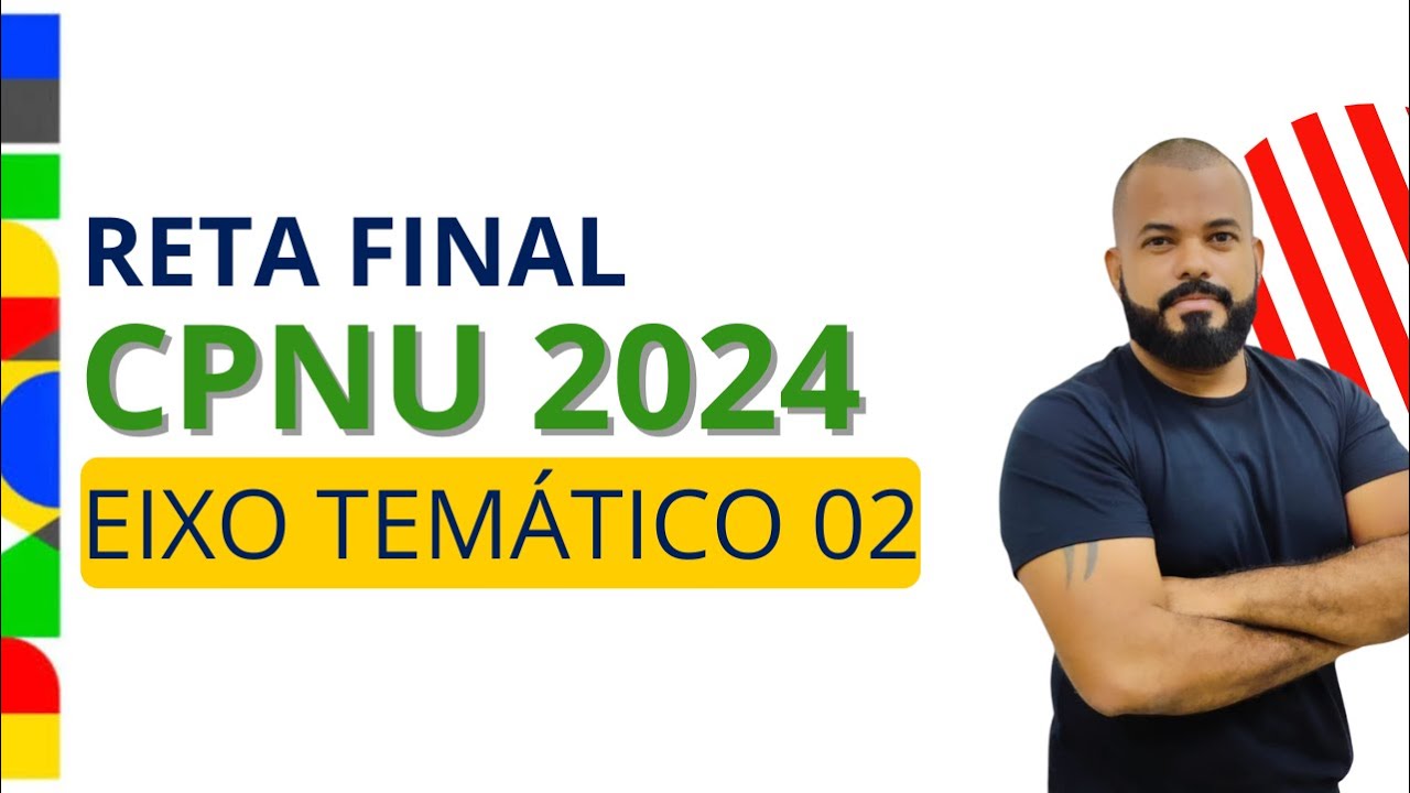 CNU RETA FINAL - BLOCO 3 - EIXO TEMÁTICO 2 | COM PROF. EDIVANIO ARAUJO