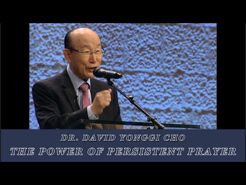 Dr. David Yonggi Cho: The Power of Persistent Prayer #audio
