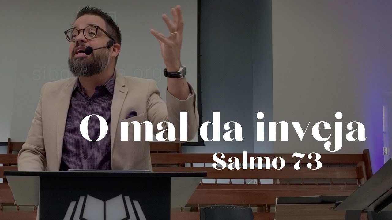 Salmo 73 | O mal da inveja