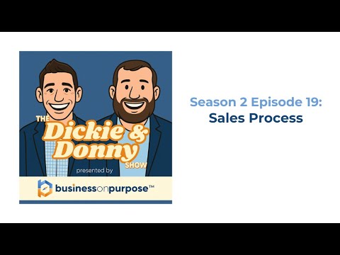 The Dickie and Donny Show Season 2 Episode 19: Build a Sales Process That Scales