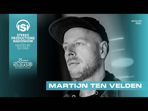 MARTIJN TEN VELDEN Stereo Productions Podcast 591
