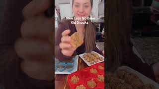 Three easy NO BAKE snacks for kids!!