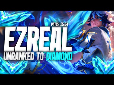UNRANKED ADC to DIAMOND EP02 - How to play EZREAL in LOW ELO! (PATCH 25.04)