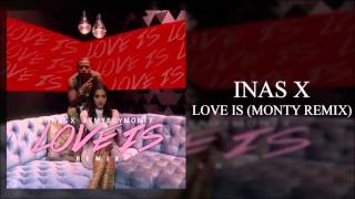 INAS X - Love Is (Monty Remix)