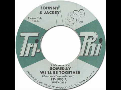 JOHNNY & JACKEY - Someday We'll Be Together [Tri-Phi 1005] 1961