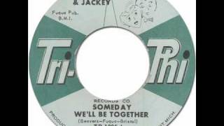 JOHNNY &amp; JACKEY - Someday We&#39;ll Be Together [Tri-Phi 1005] 1961