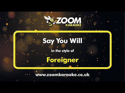 Foreigner - Say You Will - Karaoke Version from Zoom Karaoke