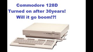 Commodore 128D turned on after 30years! Will it go boom!?!