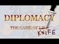 Diplomacy: The Game of Knife