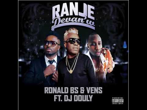 RONALD BS & VENS ft DJ DOULY - Ranje Devan'w [Gouy@d 2018]
