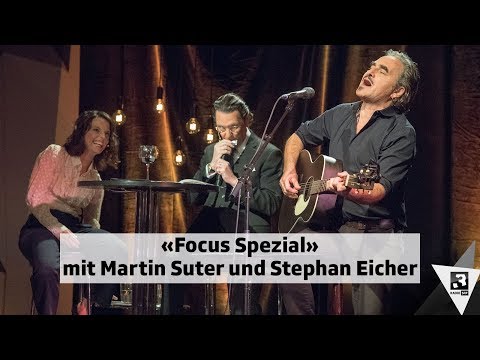 Stephan Eicher und Martin Suter im Focus Spezial