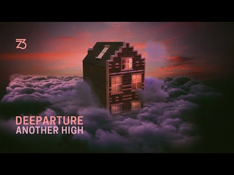 Deeparture - Another High (Official Video - Melodic House)