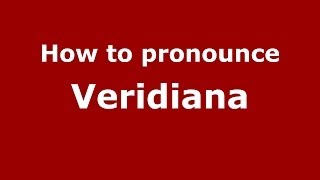 How to pronounce Veridiana