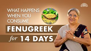 The Ultimate Transformation After Consuming Fenugreek For 14 Days | Dr. Hansaji