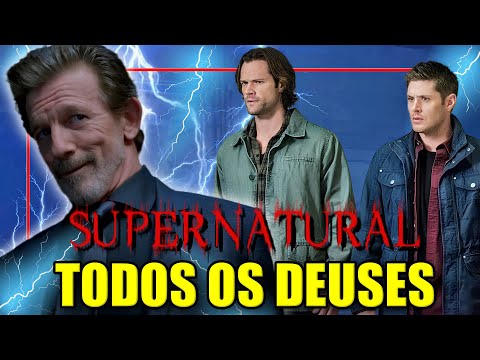 A ORIGEM DOS DEUSES MAIS FORTES  DE SUPERNATURAL A EXPLICAÇÃO COMPLETA E DEFINITIVA