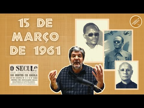 15 DE MARÇO DE 1961 - ALBERTO OLIVEIRA PINTO - LEMBRA-TE, ANGOLA Ep. 105
