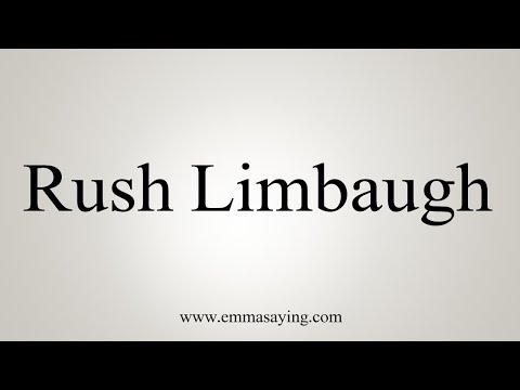 How To Say Rush Limbaugh
