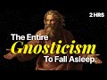 Fall Asleep to the ENTIRE Philosophy of Gnosticism | Philosophy For Sleep