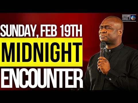 [SUNDAY FEB 19TH] MIDNIGHT SUPERNATURAL ENCOUNTER WITH THE WORD OF GOD | APOSTLE JOSHUA SELMAN