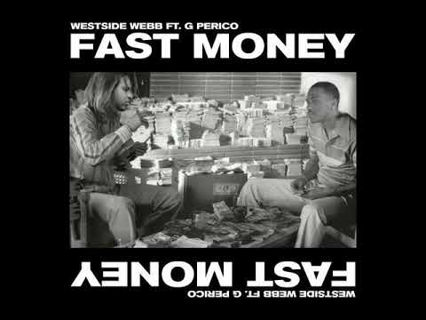 Westside Webb - Fast Money ft G Perico (Clean)