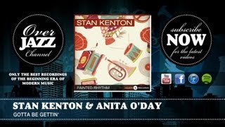 Stan Kenton & Anita O'Day - Gotta Be Gettin'