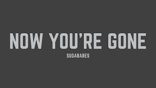 Sugababes - Now You're Gone (Lyrics)