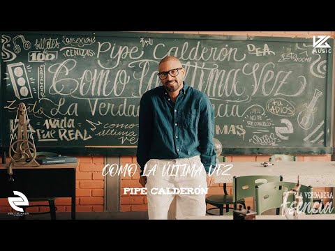 Pipe Calderón - Cómo la Última Vez (La Verdadera Esencia)  | Visualizer oficial