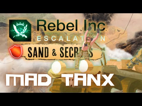 Rebel Inc: Sand & Secrets Guides ― Mad Tanx (Mega Brutal)