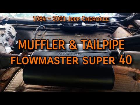 Jeep Cherokee: Muffler & Tailpipe Replacement - Flowmaster Super 40 Delta Flow [‘84-‘01 XJ]