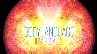 Body Language - Just Because (Figgy Remix)