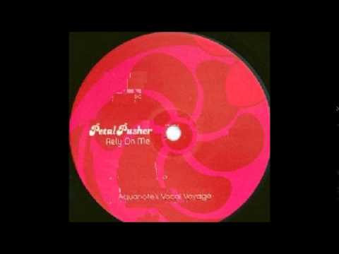 Petalpusher - Rely on Me (Aquanote's Vocal Voyage)
