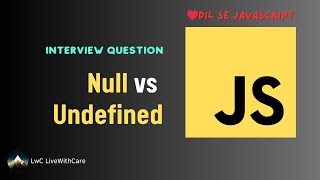 ❤️Dil Se JavaScript | Question 5 | Null vs Undefined | Hindi JavaScript | Interview Questions