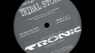 The High Tech Child - Tribal Storm ( Adam Beyer Remix 1 )