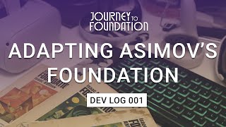 Journey to Foundation - Developer Log 001: Adapting Asimov's Foundation to VR