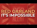 Red Garland - It's Impossible (Official Audio)