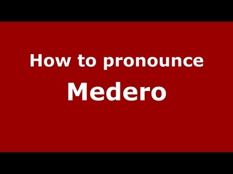How to Pronounce Medero - PronounceNames.com