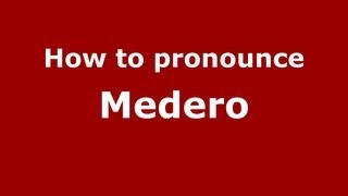 How to pronounce Medero