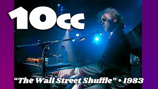 10cc • “The Wall Street Shuffle” • 1983 [Reelin&#39; In The Years Archive]