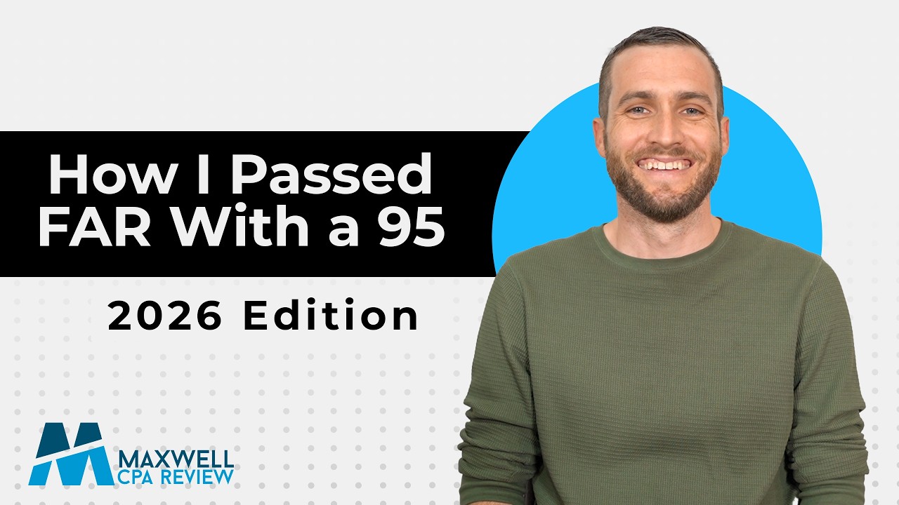 Conquer the FAR Exam | Top Tips and Strategies from a 95 Scorer | Maxwell CPA Review